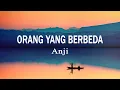 Download Lagu Anji - Orang Yang Berbeda (Lirik Lagu)