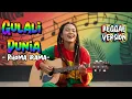 Lagu Rhoma Irama - GULALI DUNIA || REGGAE VERSION 