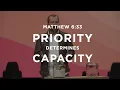 Matthew 6 33 Explained Priority Determines Capacity