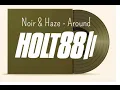 Noir & Haze - Around (Holt 88 Edit )