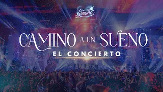 Corazón Serrano - Camino a un sueño: El Concierto