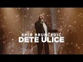 Lagu EMIR BRUNCEVIC - DETE ULICE [OFFICIAL VIDEO]