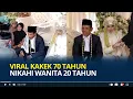 Lagu Beda 50 Tahun, Viral Kakek 70 Tahun Nikahi Wanita 20 Tahun, Seserahan Kerbau dan Isi Rumah