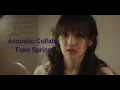 Download Lagu Acoustic Collabo - Fake Spring || Soundtrack Lie After Lie || OST Lie After Lie || drakor 2020