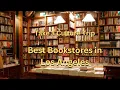 Take a Culture Trip Best Bookstores in Los Angeles