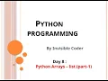Day 8 Python Arrays - Lists part 1 InvisibleCoder Python Programming