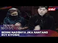 Lagu Begini Nasibnya Jika Nantang Roy Kiyoshi | Menembus Mata Batin ANTV Eps 229 Full