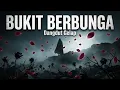 Lagu Bukit Berbunga — Dangdut Gelap yang Bikin Merinding