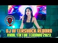 Download Lagu DJ AFTERSHOCK REBORN ADITPERMANA REMIX VIRAL TIKTOK TERBARU 2023