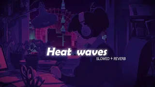 Download Heat waves (slowed +reverb)!! MP3