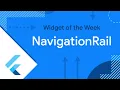NavigationRail Widget of the Week