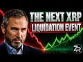 WARNING The Next XRP Liquidation Event