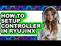 How to Setup Controller in Ryujinx updated