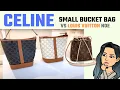 CELINE Small Bucket Bag Review Alternative to LOUIS VUITTON NOE - LUXURY BAGS