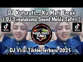 DJ SIMALAKAMA SOUND MELDA SAFITRI || KUTURUTI... KU MATI EMAK VIRAL TIKTOK YANG KALIAN CARI