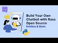 Build Your Own Chatbot with Rasa Open Source Entities Slots-pt 1