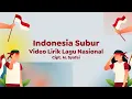 Download Lagu Video Lirik Lagu Wajib Nasional | Indonesia Subur