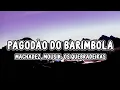 Download Lagu Pagodão do Birimbola (Tiktok) - Machadez, Mousik, and Os Quebradeiras (Lyrics)
