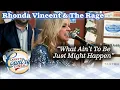 Download Lagu RHONDA VINCENT sing WHAT AIN'T TO BE JUST MIGHT HAPPEN on Larry's Country Diner!