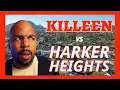 Relocating To Harker Heights TX Killeen vs Harker Heights TX