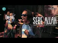 Download Lagu SEBE ALLAH - ONYENG | ONE NADA Live NEW NORMAL