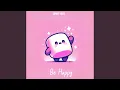 Be Happy