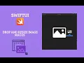 SwiftUI - Drop And Resize Image