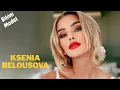 Ksenia Belousova Model Instagram Star Biography Lifestyle