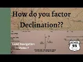 LandNav 7 - How Do I Factor Declination in Land Navigation