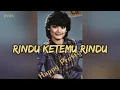 RINDU KETEMU RINDU - Happy Pretty