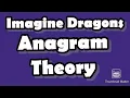Imagine Dragons Anagram Theory
