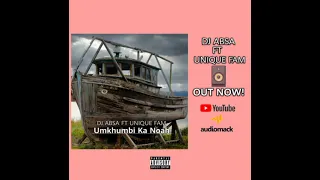 dj absa ft unique fam umkhumbi ka noah