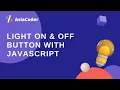 Light On and Off Button With js ON OFF Button with JavaScript Html and Css Asiacoder