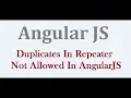 Duplicates In A Repeater Are Not Allowed In AngularJS
