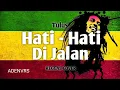 Lagu Hati - Hati Di Jalan - Tulus REGGAE COVER VERSION