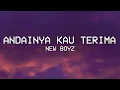 Lagu New Boyz - Andainya Kau Terima (Lyrics)