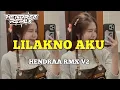 Lagu LILAKNO AKU || VIRAL TIK TOK | SOUND HENDRAA LIRIK 