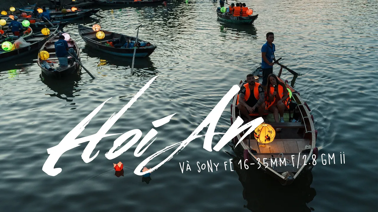 Outline Video Hội An với Sony FE 16-35mm f/2.8 GM II & Sony a7C II
