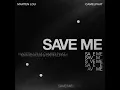 Save Me - Marten Lou & CAMELPHAT