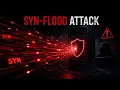 SYN-FLOOD ATTACK Explained Step by step