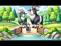 Three Billy Goats Gruff - A classic fairy tale