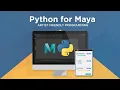 Python Programming Language for Maya Python for Maya