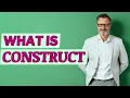 Construct Definition of construct