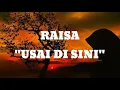 Download Lagu (lirik) Raisa - Usai Di Sini