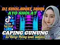 Download Lagu DJ SHOLAWAT JAWA CAPING GUNUNG (AYO SHOLAT) ‼️DJ RELIGI PALING ENAK DIDENGAR