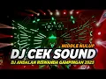 Lagu DJ CEK SOUND ANDALAN RISWANDA KARNAVAL GAMPINGAN 2025 FULL BASS NROTOK NULUP
