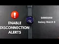 How To Turn ON Disconnection Alerts On Samsung Galaxy Watch 9