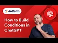 How to Set Up Conditional Logic in Jotform ChatGPT App