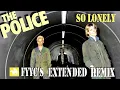 Download Lagu The Police RENEWED - So Lonely (FYYC's Extended Remix \u0026 Special Video)