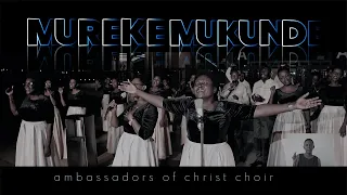 mureke mukunde remx ambassadors of christ choir 2022 all rights reserved